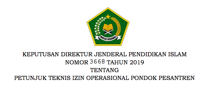 Keputusan Direktur Jenderal Pendidikan Islam Nomor 3668 Tahun 2019 Tentang Petunjuk Teknis Izin Operasional Pondok Pesantren