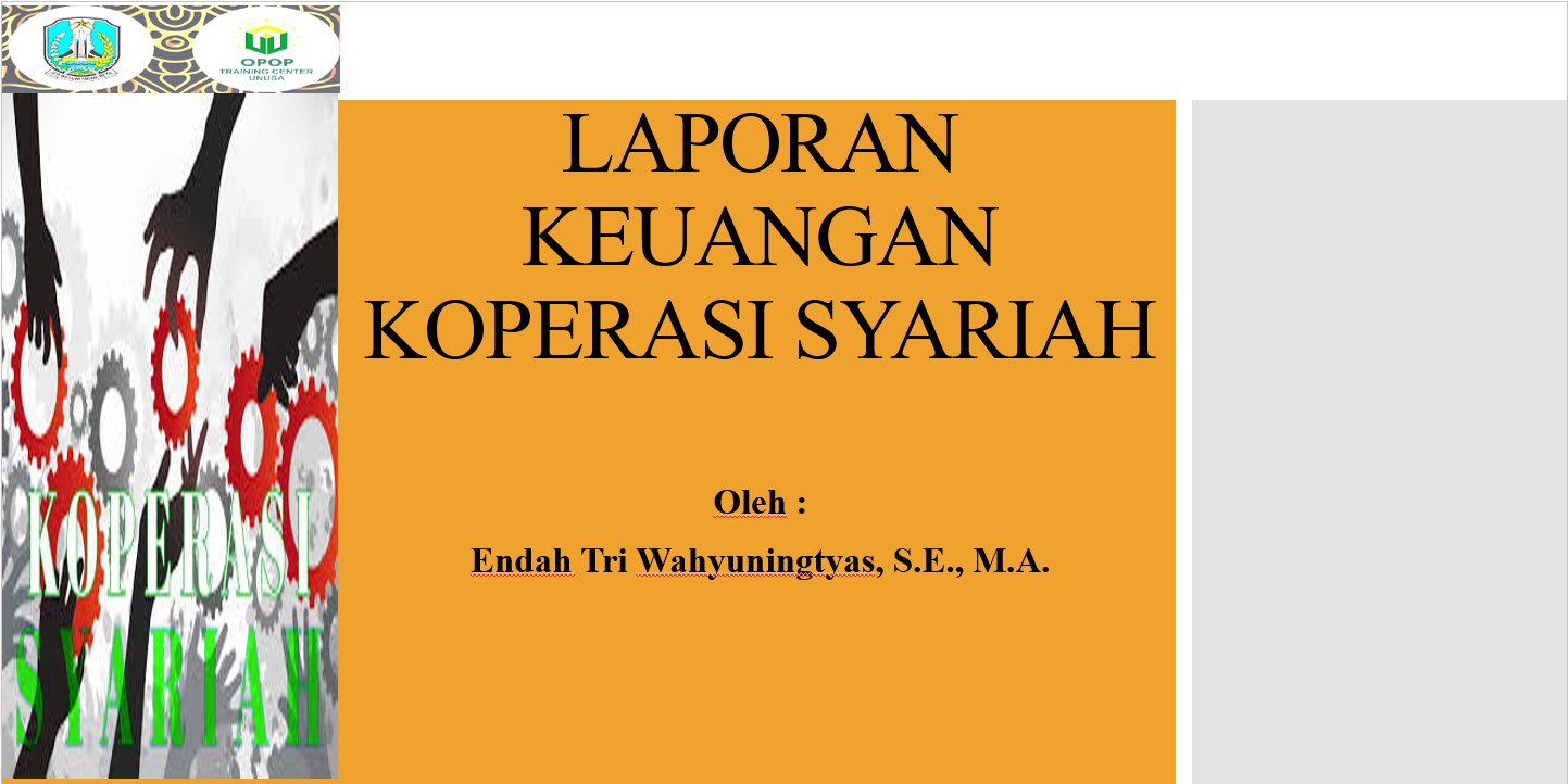 Laporan Keuangan Koperasi Syariah  Oleh : Endah Tri Wahyuningtyas, S.E., M.A.
